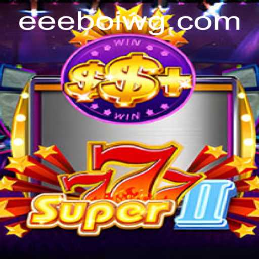 Descubra Super777II: O Novo Sensação de Jogo com eeeboi